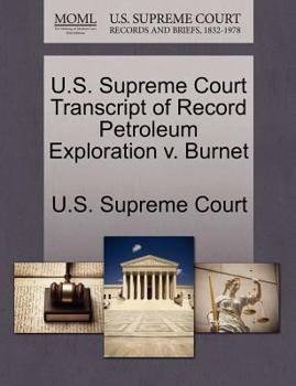 Paperback U.S. Supreme Court Transcript of Record Petroleum Exploration V. Burnet Book