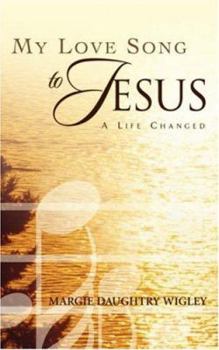 Paperback My Love Song to Jesus Book