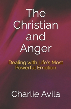 Paperback The Christian and Anger: Dealing with Life's Most Powerful Emotion Book