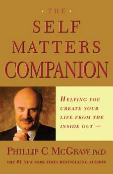 Paperback The Self Matters Companion: Helping You Create Your Life from the Inside Out Book