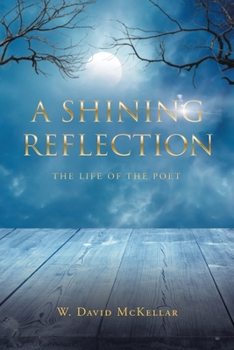 Paperback A Shining Reflection: The Life of the Poet Book