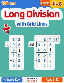 Paperback Long Division Math Workbook with Grid Lines: Multi Digit Division, 1,000+ Practice Problems with and without Remainders, Word Problems, Answer Key, Grades 4–6: 100 Days Practice Pages Book