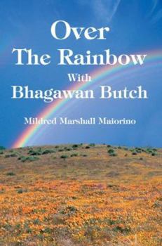 Paperback Over The Rainbow With Bhagawan Butch Book