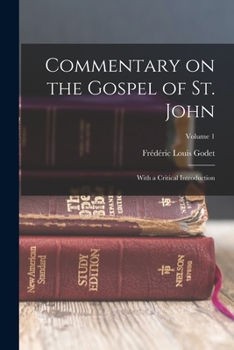 Paperback Commentary on the Gospel of St. John: With a Critical Introduction; Volume 1 Book