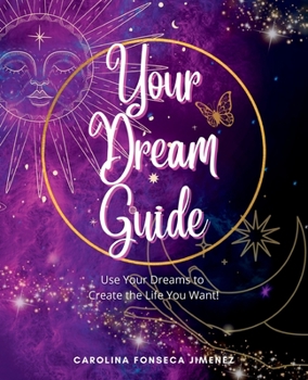 Paperback Your Dream Guide: Use Your Dreams to Create the Life You Want! Book