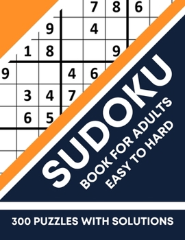 Paperback Sudoku Easy to Hard: Book for Adults +300 Puzzles With Solutions - Big Book of Sudoku Book