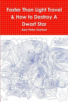 Paperback Faster Than Light Travel & How to Destroy A Dwarf Star Book