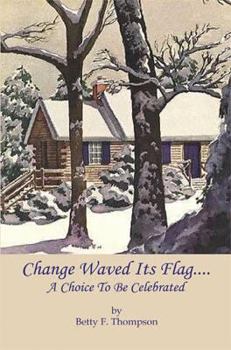 Paperback Change Waved Its Flag - A Choice to Be Celebrated Book