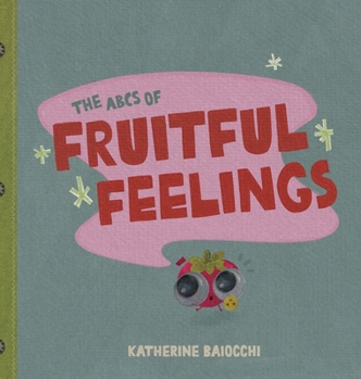 Hardcover The ABCs of Fruitful Feelings Book