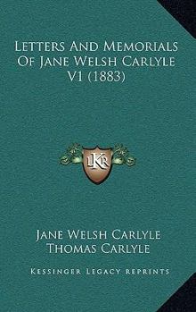 Paperback Letters And Memorials Of Jane Welsh Carlyle V1 (1883) Book