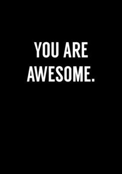 Paperback You Are Awesome.: Coworker Gag Notebook (Dot Grid Journal & Weekly Planner) Book