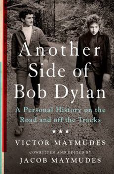 Hardcover Another Side of Bob Dylan: A Personal History on the Road and Off the Tracks Book