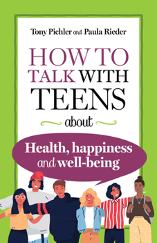 Mass Market Paperback How to Talk with Teens about Health, Happiness and Well-Being Book