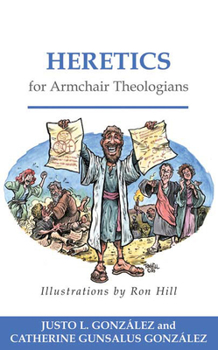 Paperback Heretics for Armchair Theologians Book