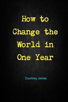 Paperback How to Change the World in One Year Book