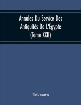 Paperback Annales Du Service Des Antiquités De L'Egypte (Tome Xxii) Book