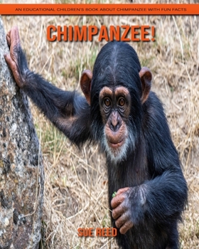 Paperback Chimpanzee! An Educational Children's Book about Chimpanzee with Fun Facts Book