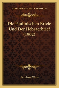 Paperback Die Paulinischen Briefe Und Der Hebraerbrief (1902) [German] Book