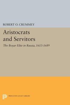 Paperback Aristocrats and Servitors: The Boyar Elite in Russia, 1613-1689 Book