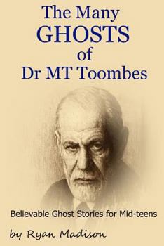 Paperback The Many Ghosts of Dr MT Toombes: Short Stories for Mid-teens Book