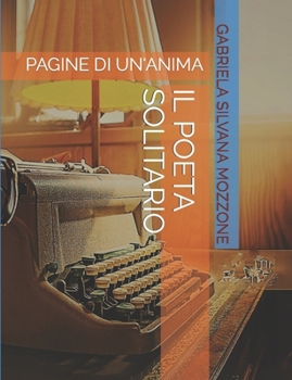 Paperback Il Poeta Solitario: Pagine Di Un'anima [Italian] Book