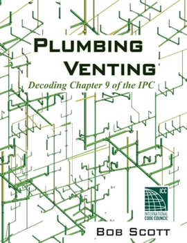 Paperback Plumbing Venting: Decoding Chapter 9 of the IPC Book