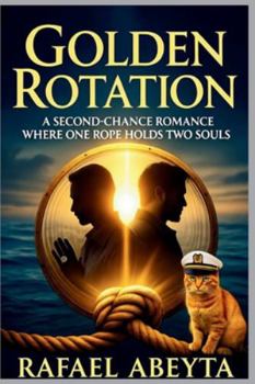 Paperback Golden Rotation: A Second-Chance Romance Where One Rope Holds Two Souls Book