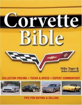 Mike Yager's Corvette Bible: Specifications, Hundreds of Photos, Buying Tips