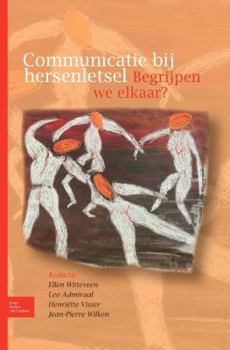 Hardcover Communicatie Bij Hersenletsel: Begrijpen We Elkaar? [Dutch] Book