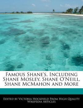 Famous Shane's, Including Shane Mosley, Shane O'Neill, Shane Mcmahon and More