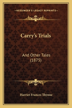 Paperback Carry's Trials: And Other Tales (1875) Book