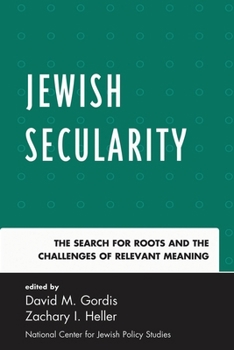 Paperback Jewish Secularity: The Search for Roots and the Challenges of Relevant Meaning Book