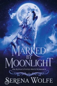 Paperback Marked by Moonlight: An Alpha's Fated Mate Romance Book