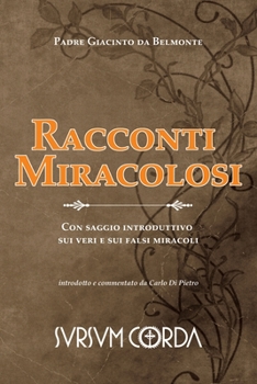 Paperback Racconti Miracolosi: Con saggio introduttivo sui veri e sui falsi miracoli [Italian] Book