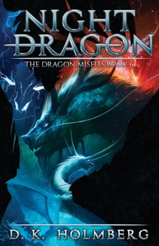 Night Dragon - Book #6 of the Dragon Misfits