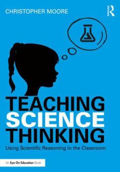 Paperback Teaching Science Thinking: Using Scientific Reasoning in the Classroom Book