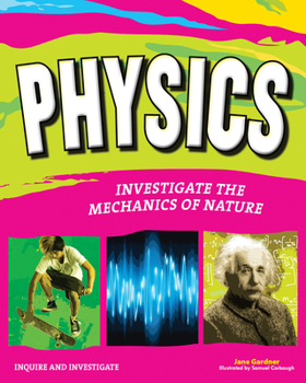 Hardcover Physics: Investigate the Mechanics of Nature Book