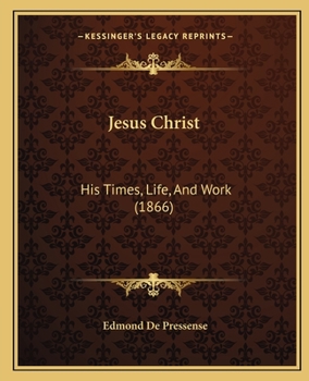 Paperback Jesus Christ: His Times, Life, And Work (1866) Book