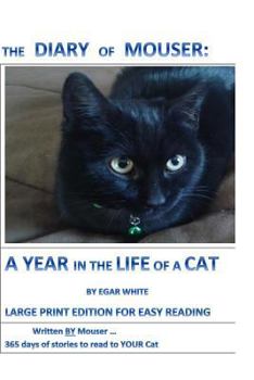 Paperback Diary of Mouser: A Year in the Life of a Cat LARGE PRINT: Written by MOUSER: 365 Days of Stories to Read to YOUR Cat ... for the Purple Book