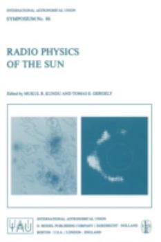 Radio Physics of the Sun (International Astronomical Union Symposia)
