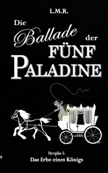 Paperback Die Ballade der Fünf Paladine: Strophe I: Das Erbe eines Königs [German] Book