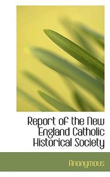 Paperback Report of the New England Catholic Historical Society Book