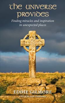 Paperback The Universe Provides: Finding miracles and inspiration in unexpected places Book