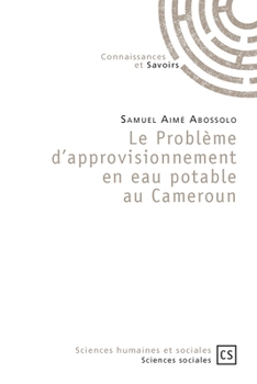 Paperback Le Problème d'approvisionnement en eau potable au Cameroun [French] Book