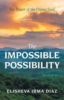 Paperback The Impossible Possibility: The Power of the Divine Soul Book