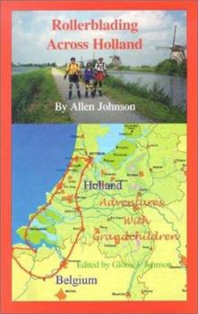 Hardcover Rollerblading Through Holland: Adventures with Grandchildren Book