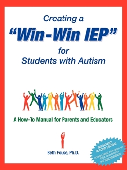 Paperback Creating a Win-Win IEP for Students with Autism: A How-To Manual for Parents and Educators Book