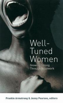 Paperback Well-Tuned Women: Growing Strong Through Voicework Book
