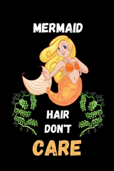 Paperback Mermaid Hair Don't Care: Mermaid gifts for kids: Fun Notebook lined paperback Book