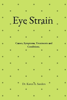 Paperback Eye Strain: Causes, Symptoms, Treatment, and Conditions Book